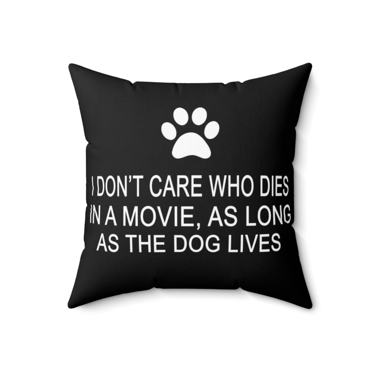 A cozy and humorous pillow featuring a "Don't Worry, The Dog Survives" quote, perfect for dog movie fans and pet lovers.