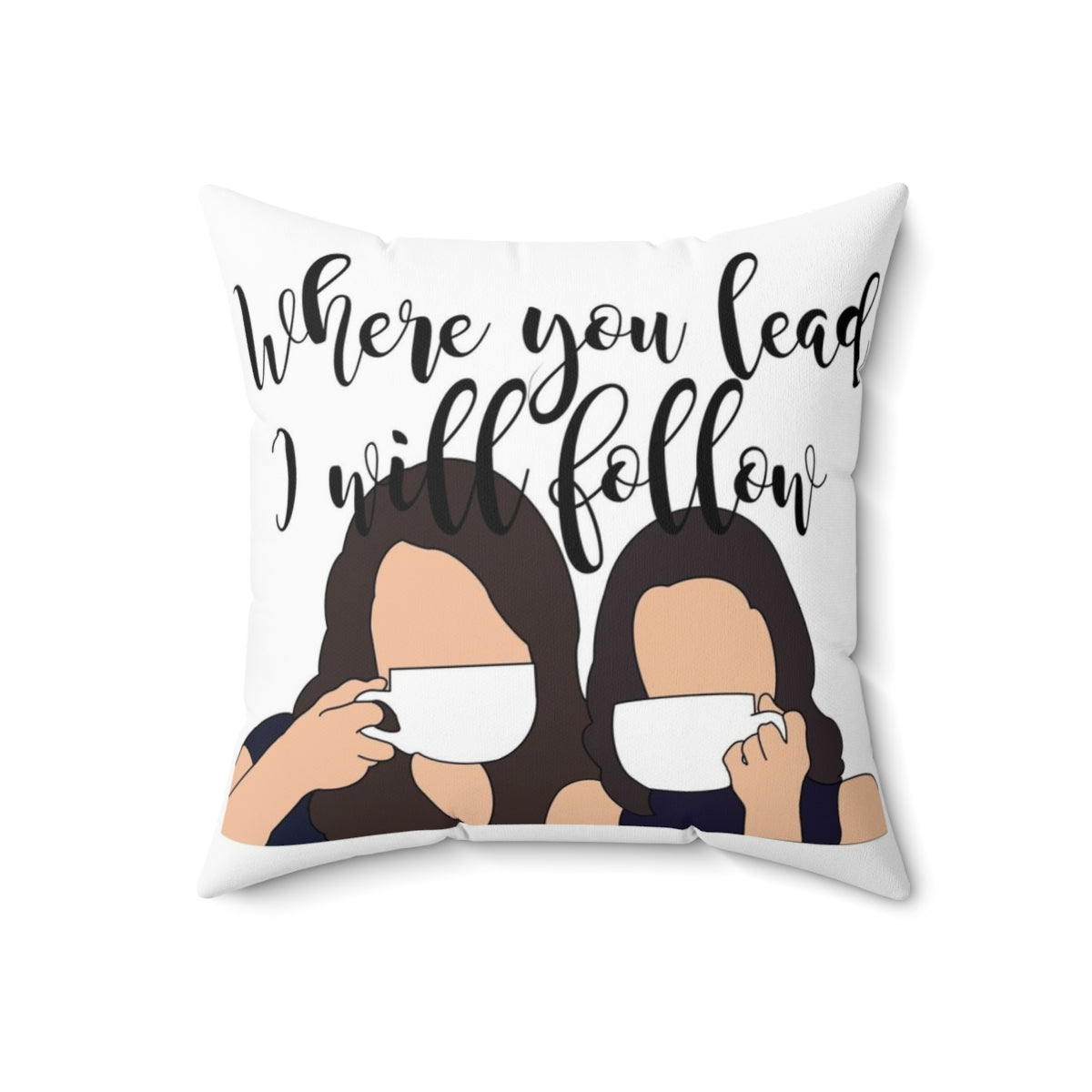 Gilmore Girls themed "Where You Lead" decorative throw pillow