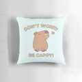 Cute and hilarious capybara-themed throw pillow with "Don't Worry, Be Cappy!" text