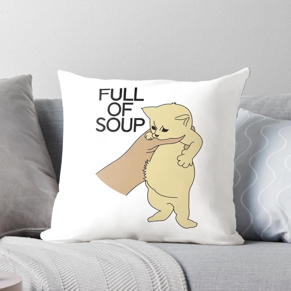 Soft, plush pillow featuring a funny "full of soup" kitten meme image.