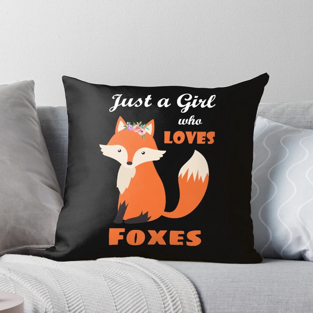Soft, plush pillow featuring a whimsical "Just a Girl Who Loves Foxes" design for fox enthusiasts.
