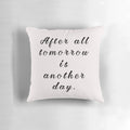 Inspirational pillow featuring the iconic quote 'After all, tomorrow is another day' from the classic film Gone with the Wind