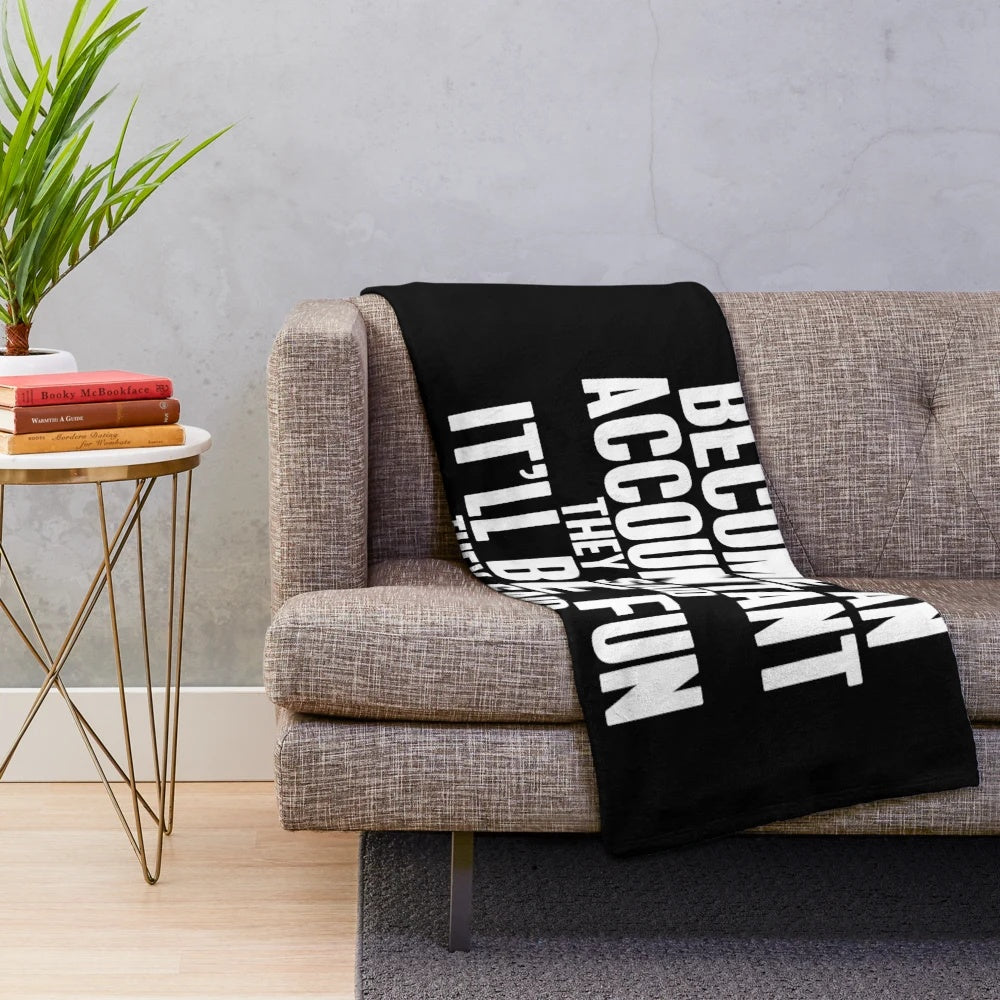 Funny accountant plush blanket with "Become An Accountant They Said" quote