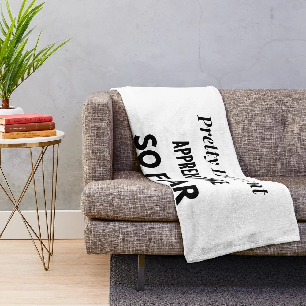 Plush blanket with "Pretty Decent Apprentice So Far" design