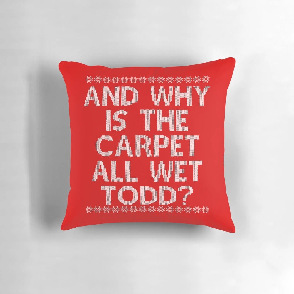 "And Why is the Carpet All Wet?" Griswold Family Inspired Pillow with Cozy Design