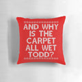 "And Why is the Carpet All Wet?" Griswold Family Inspired Pillow with Cozy Design