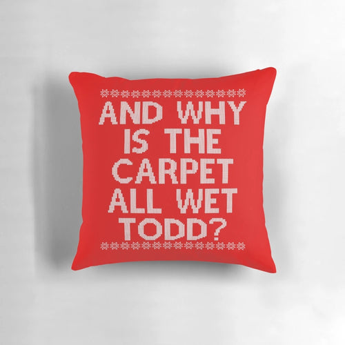 "And Why is the Carpet All Wet?" Griswold Family Inspired Pillow with Cozy Design