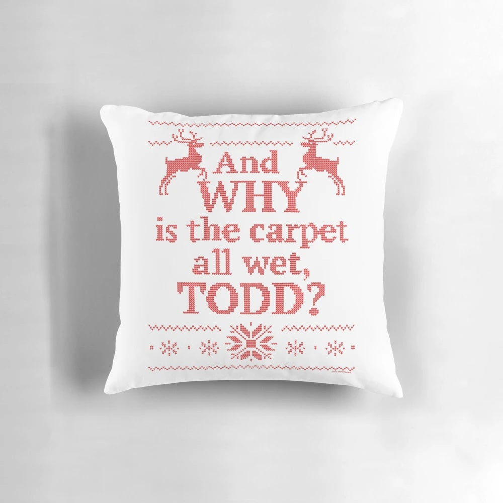 "And WHY is the Carpet All Wet, TODD?" Christmas Vacation-themed vintage-style red ink pillow