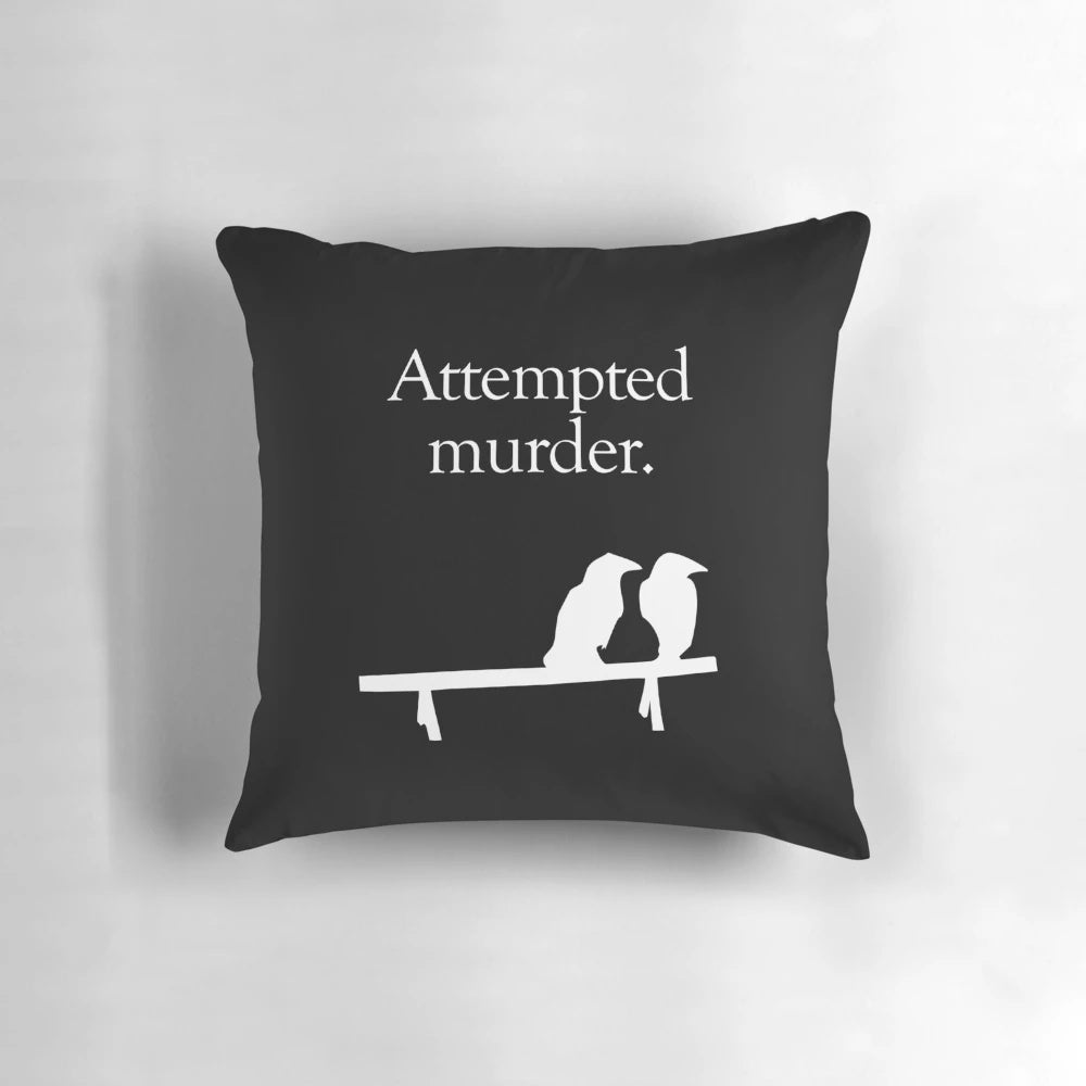 Attempted Murder Pillow with a funny crow design