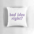 Olivia Rodrigo inspired white pillow with "Bad Idea Right?" design