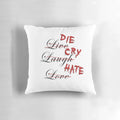 A dark, gothic-style pillow featuring a "Live Laugh Love" parody design with bloodstains, perfect for horror and macabre-themed home decor.