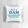 Blue writing pillow with "It's a Dam Percy Jackson Thing" text, inspired by the Percy Jackson book series.