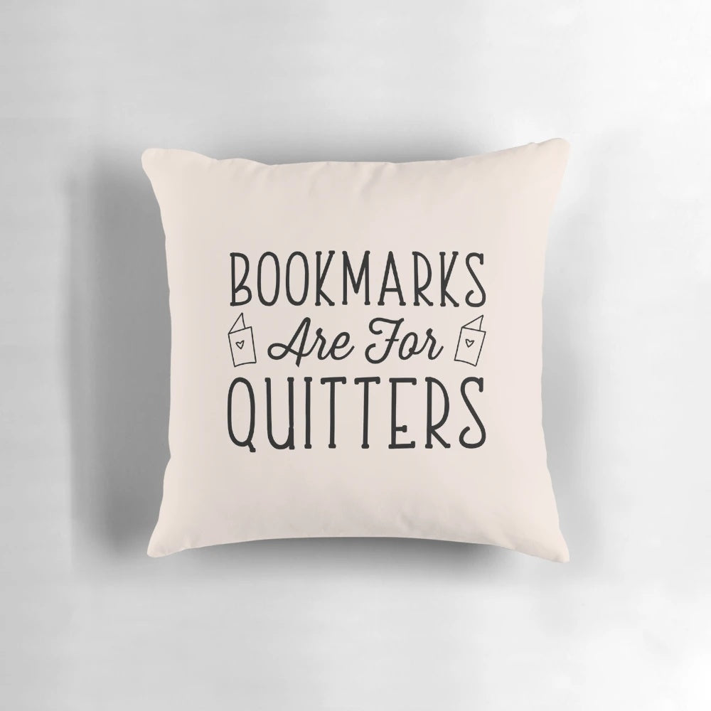Bookmarks Are For Quitters" decorative pillow featuring a typography design for book lovers and avid readers