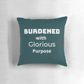 Decorative pillow featuring Loki's "I am burdened with glorious purpose" quote from the Marvel Cinematic Universe