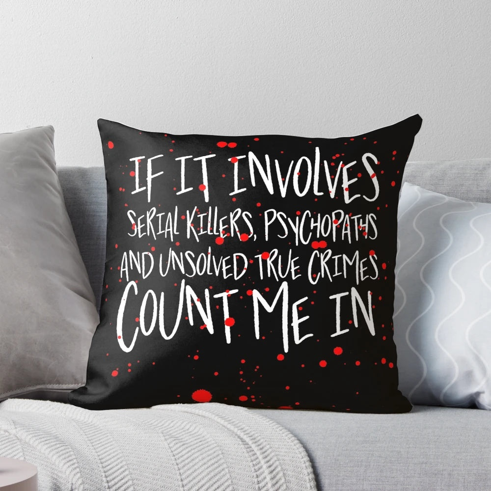 Serial killer and true crime themed t-shirt pillow with text and design