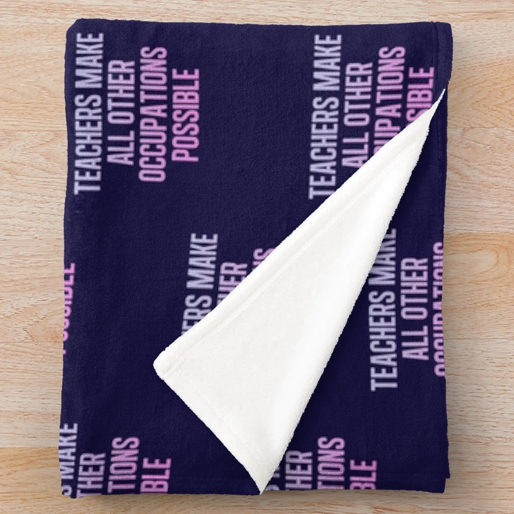 All Other Occupations Possible" plush blanket featuring a teacher quote