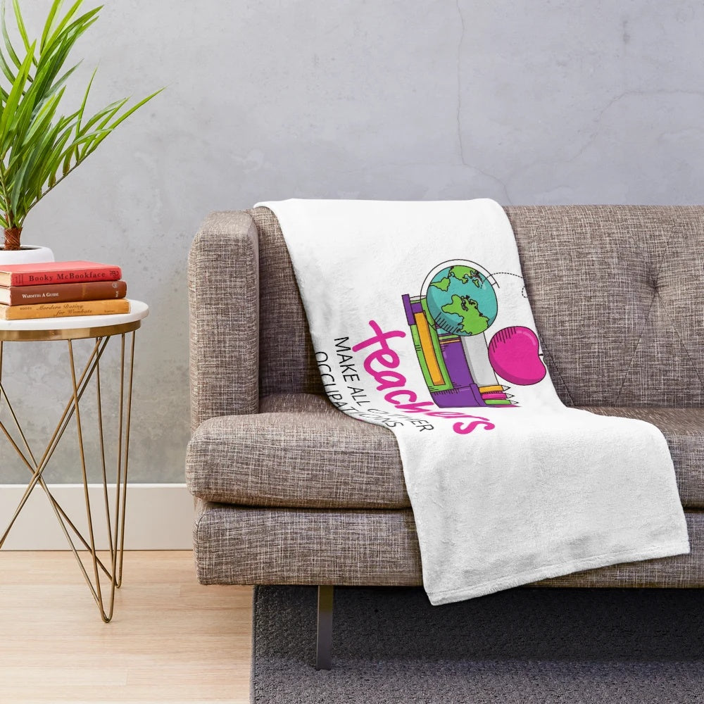 Plush teachers blanket with the text "Teachers make all other occupations possible