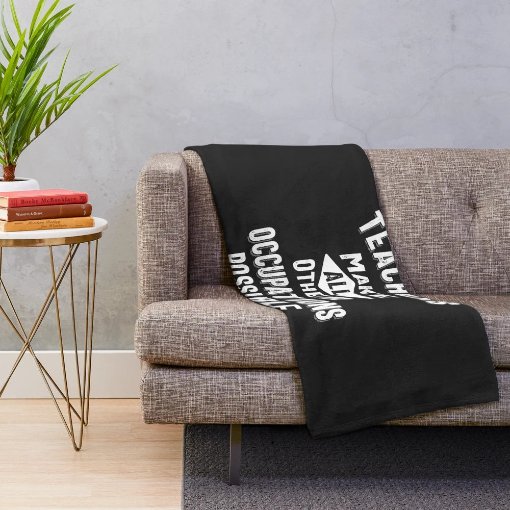 Soft and Plush Blanket Featuring a "Teachers Make Other Occupations Possible" Design