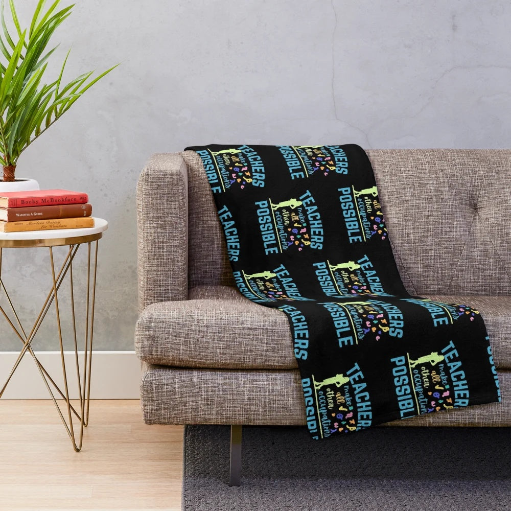 Plush blanket with the text "Teachers make all other occupations possible