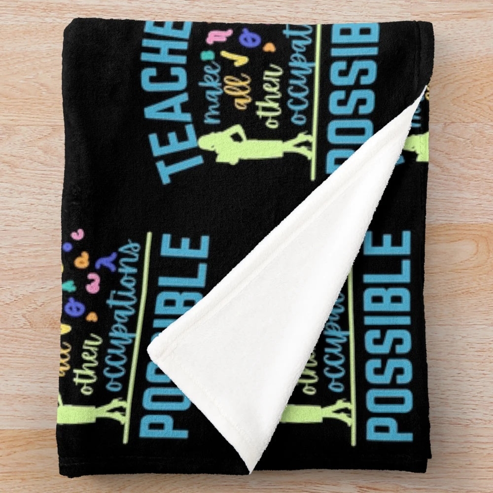 Plush blanket with the text "Teachers make all other occupations possible