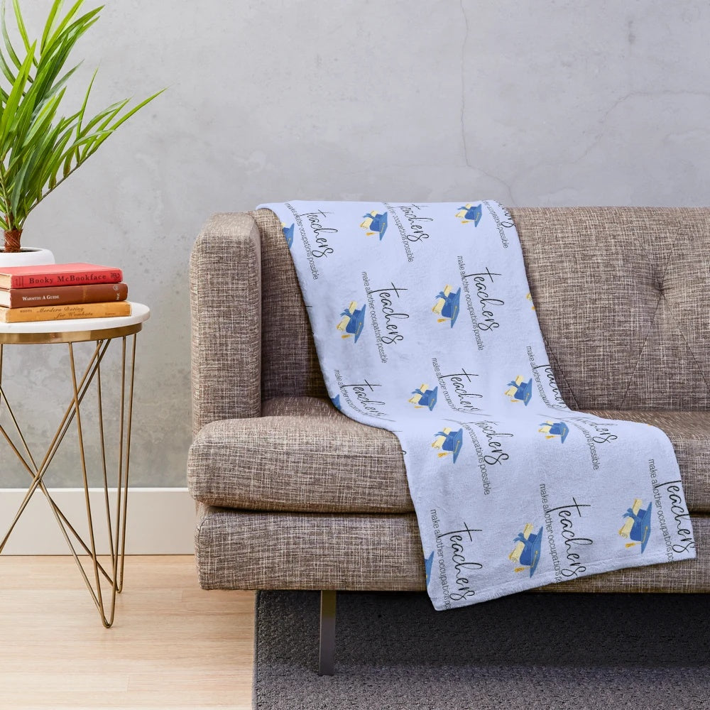 Plush blanket with the text "Teachers make all other occupations possible