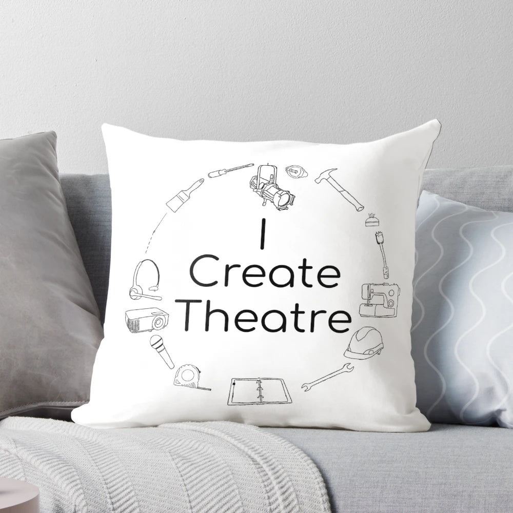 A cozy 'I Create Theatre' pillow featuring a celebration of technical theatre roles