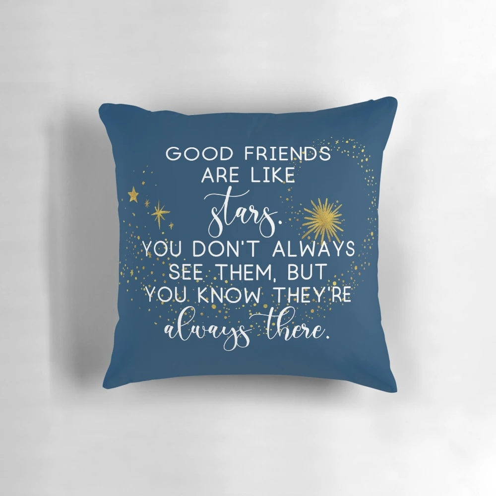Pillow featuring the text "Good friends are like stars