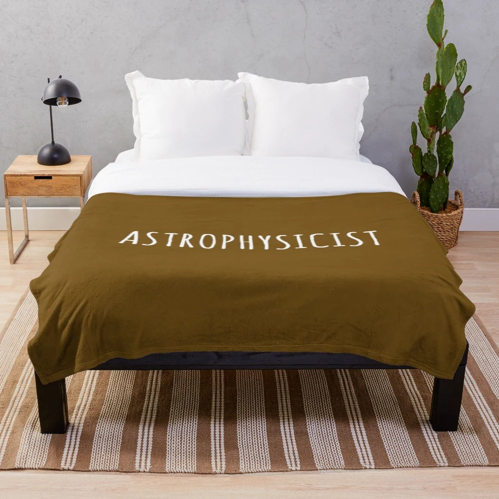 Astrophysicist plush blanket with a humorous quote about the occupation