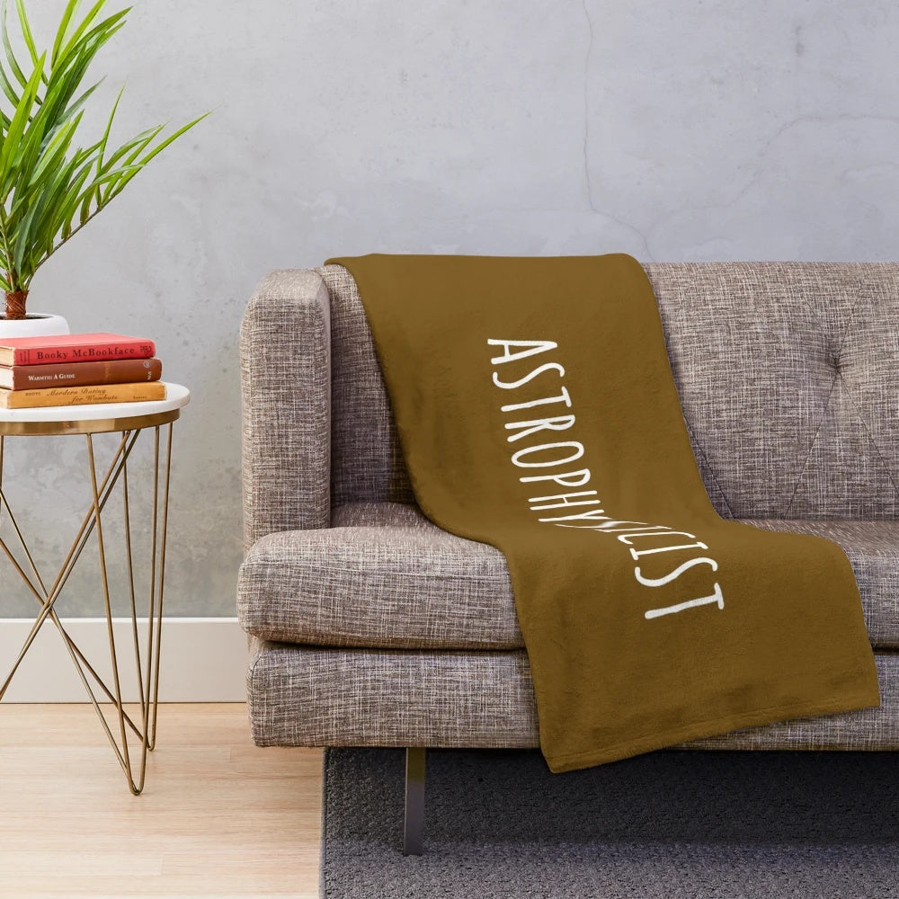 Astrophysicist plush blanket with a humorous quote about the occupation