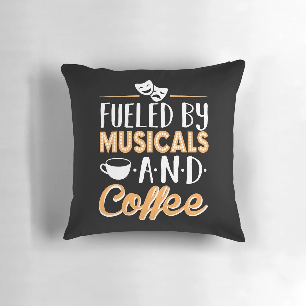 Fluffy pillow with text "Fueled by Musicals and Coffee