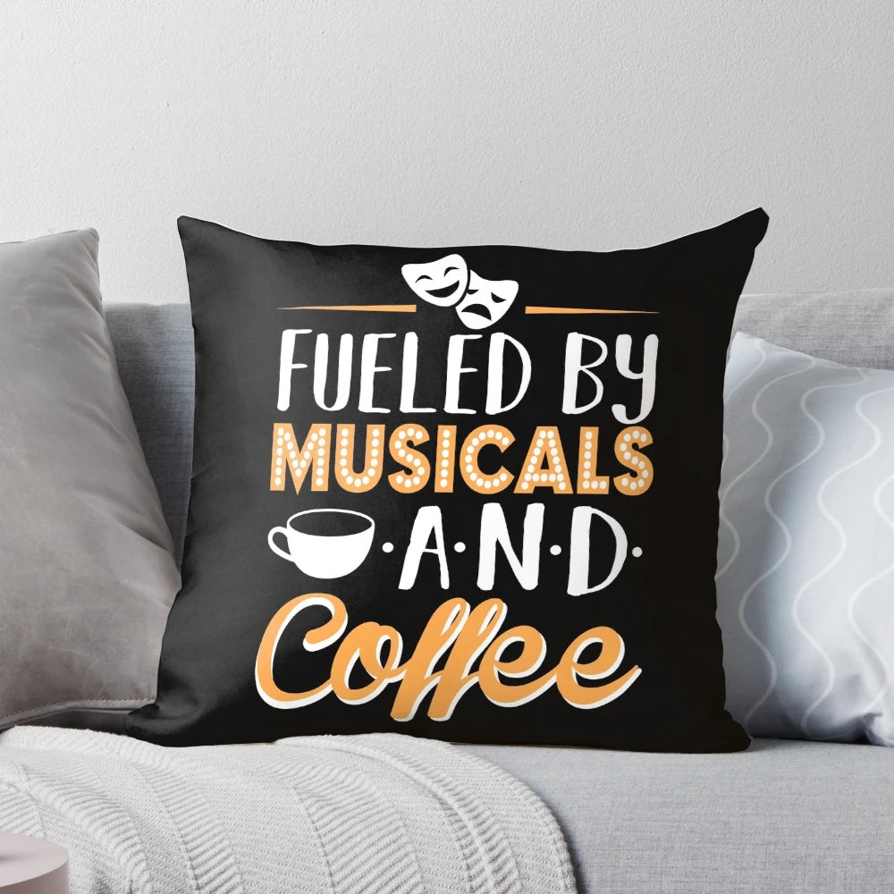 Fluffy pillow with text "Fueled by Musicals and Coffee