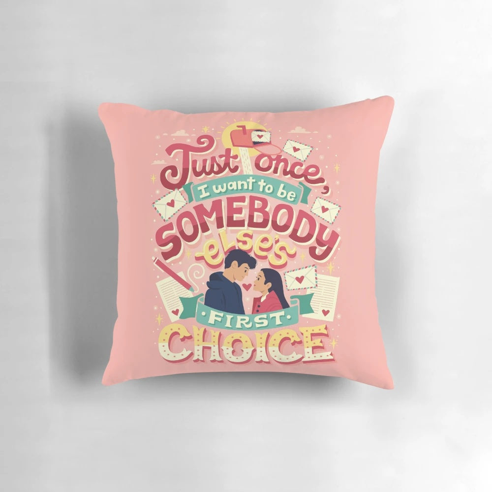 First Choice Pillow with Quotes and Typography Inspired by YA Novels
