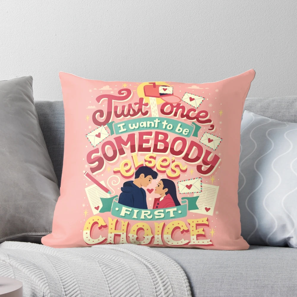 First Choice Pillow with Quotes and Typography Inspired by YA Novels