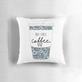 Teal and white floral pattern coffee pillow with inspirational quote