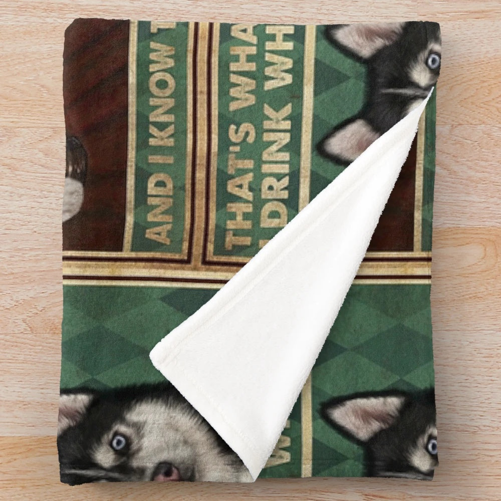 Husky dog plush blanket with funny drinking quotes