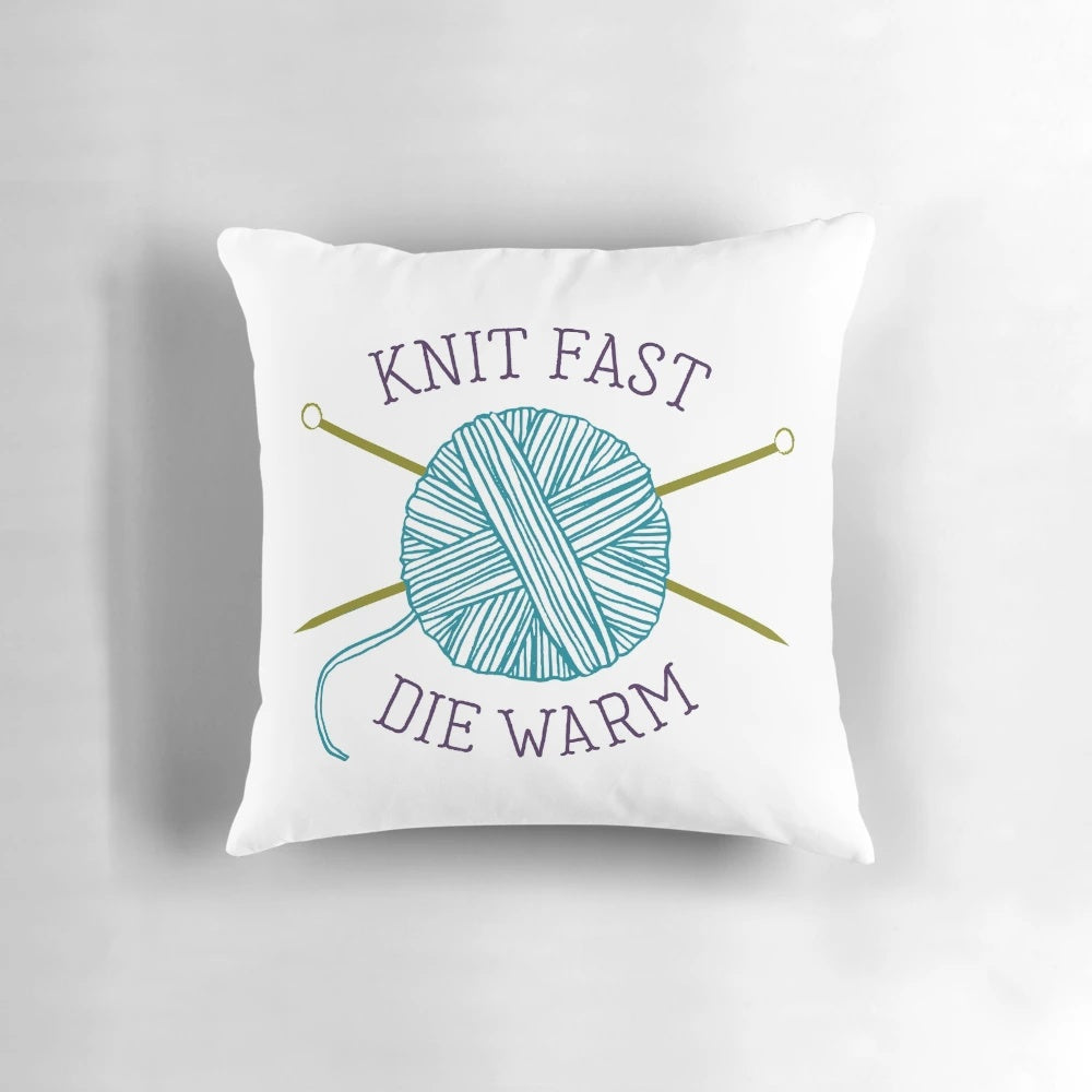 Knit Fast Die Warm Pillow - Cozy home decor for knitters