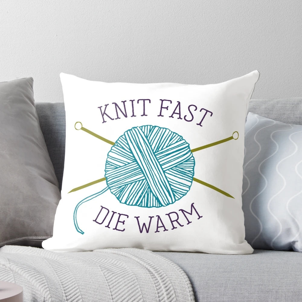 Knit Fast Die Warm Pillow - Cozy home decor for knitters