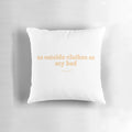 Soft, comfortable pillow with "no outside clothes on bed" design for cozy bedroom decor