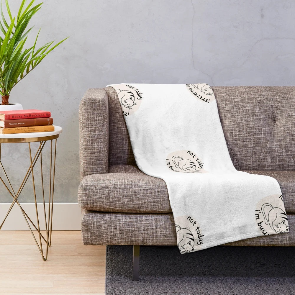 Cozy plush blanket featuring a sarcastic 'Not today I'm buszzzz!' design for busy cats and professionals