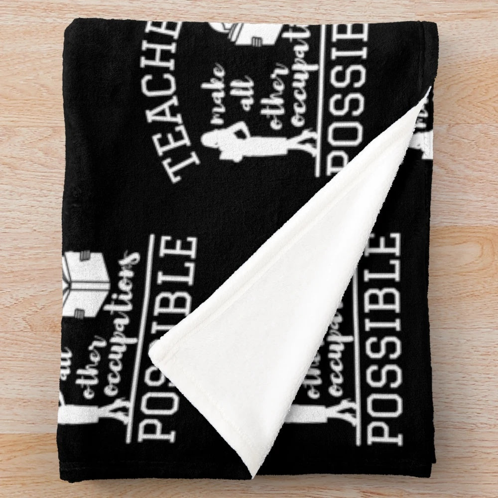 Plush blanket with text "Teachers make all other occupations possible