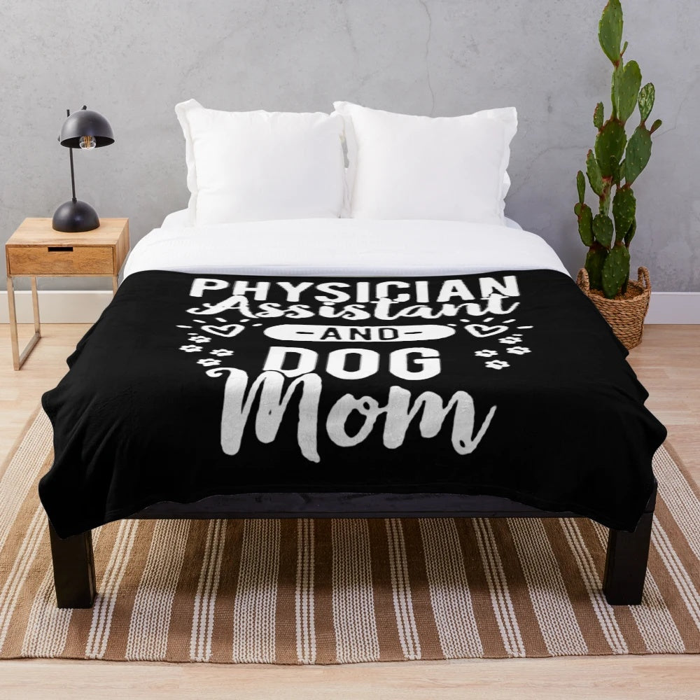 Plush blanket with "Physician Assistant and Dog Mom" design