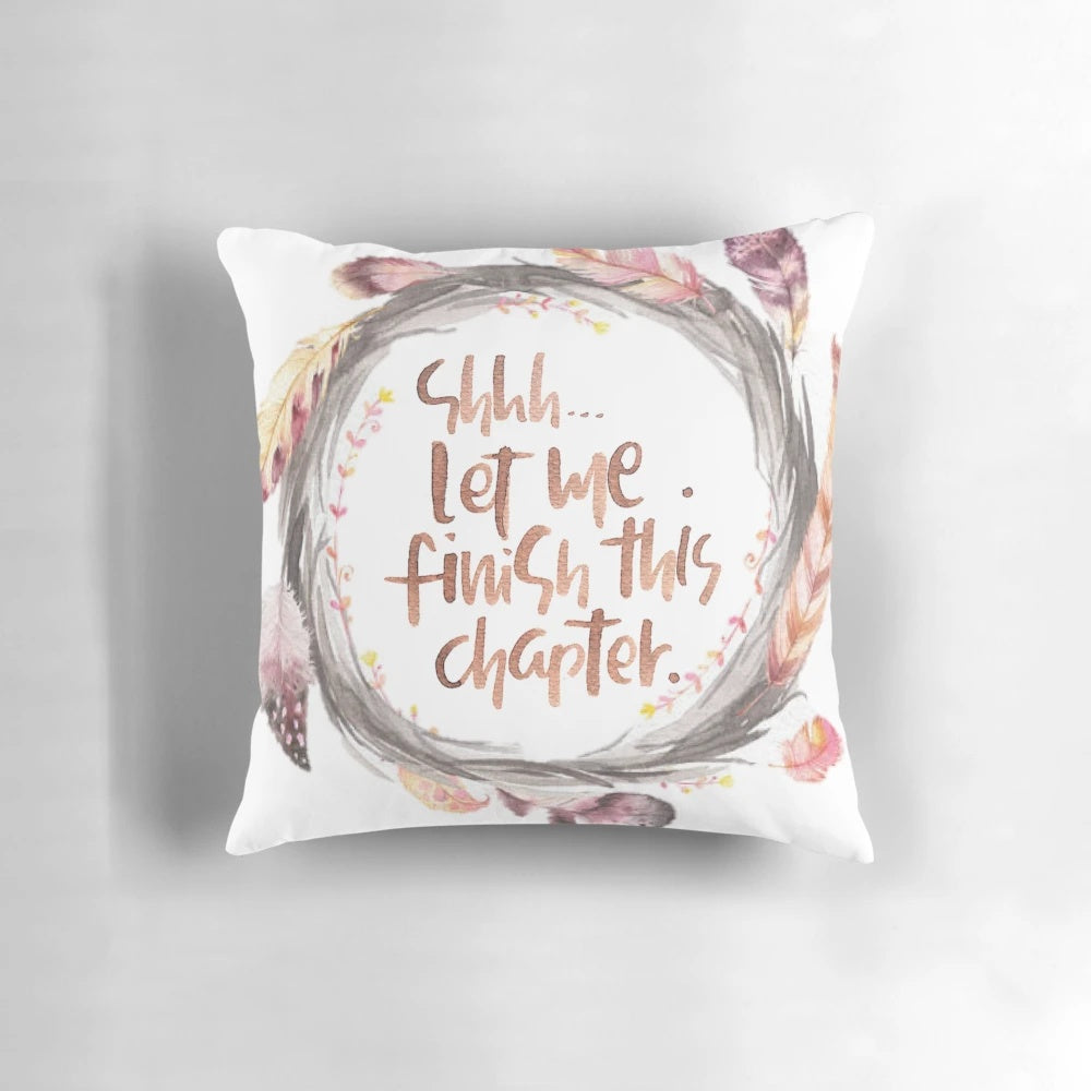 Soft, plush reading pillow with the text "Shhh, let me finish this chapter" for book lovers and avid readers.