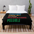 Plush blanket with a quote about teachers making other occupations possible