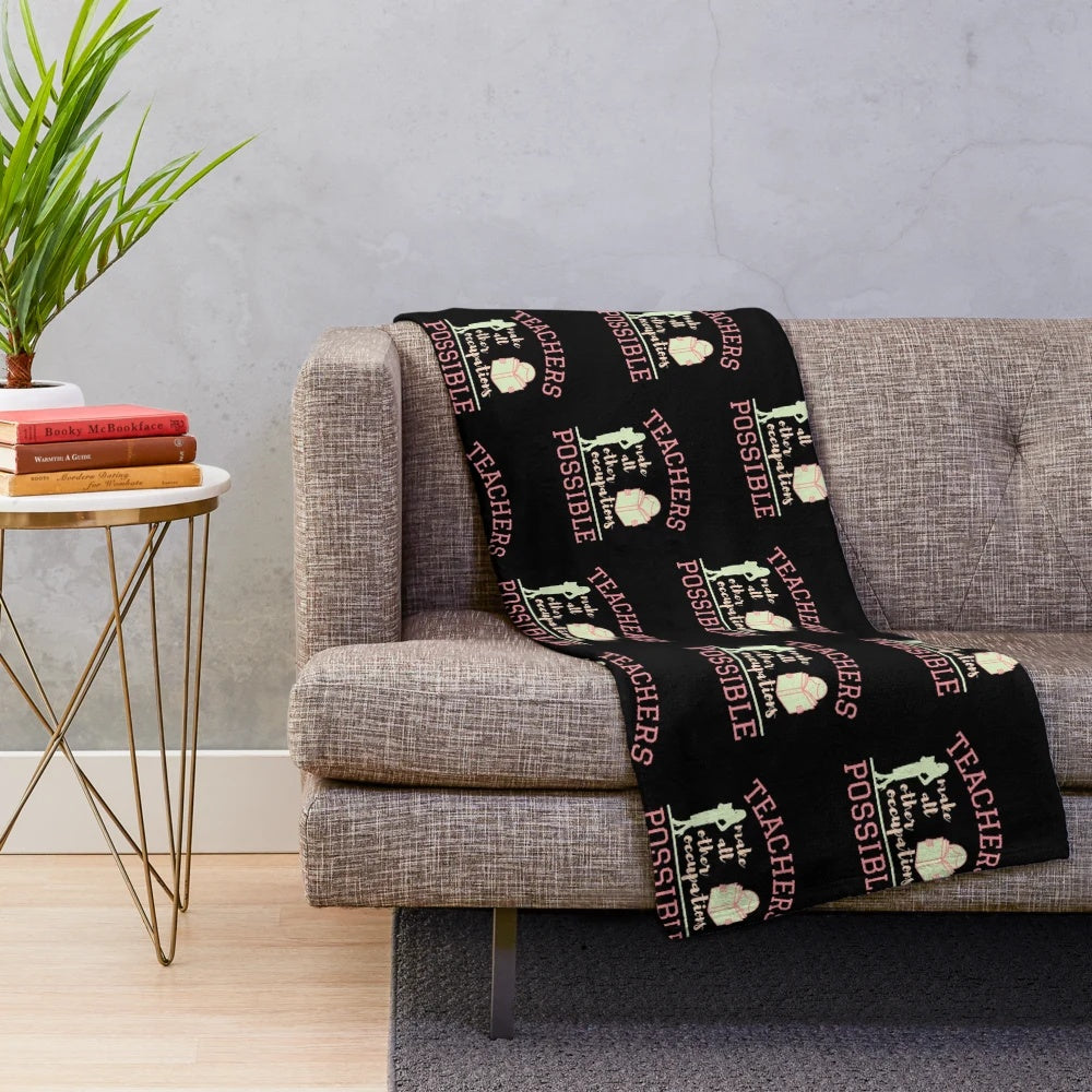 Soft plush blanket with the text "Teachers make all other occupations possible