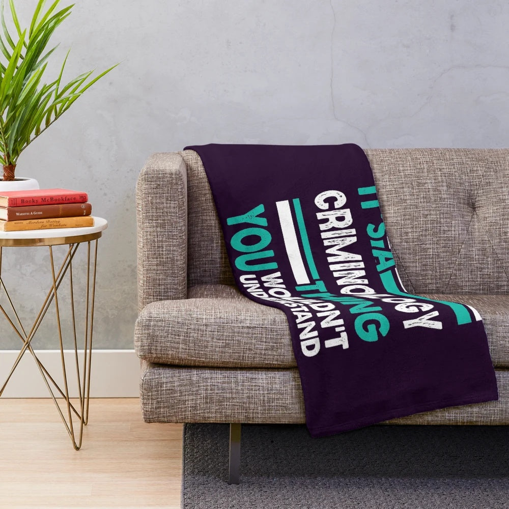 Criminology themed plush blanket with text "It's a Criminology Thing You Wouldn't Understand