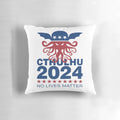 Cthulhu "No Lives Matter" 2024 presidential election satirical humor pillow