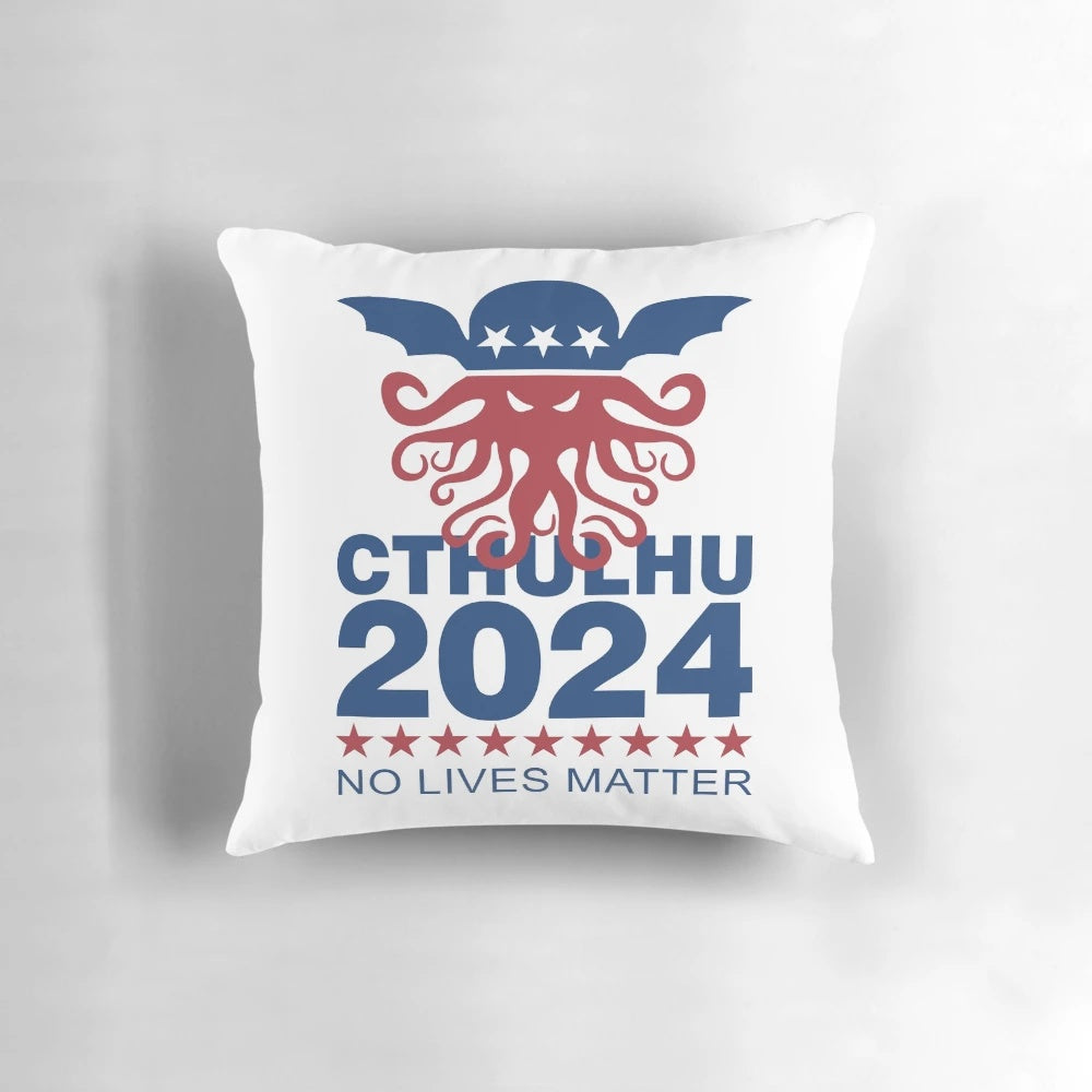 Cthulhu "No Lives Matter" 2024 presidential election satirical humor pillow