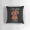Playful dachshund dog pillow with "I Do What I Want" text