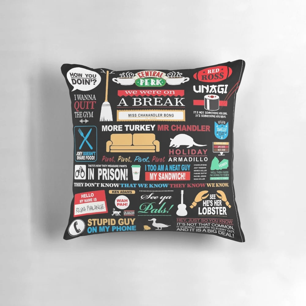 Throw pillow featuring Friends TV show quotes