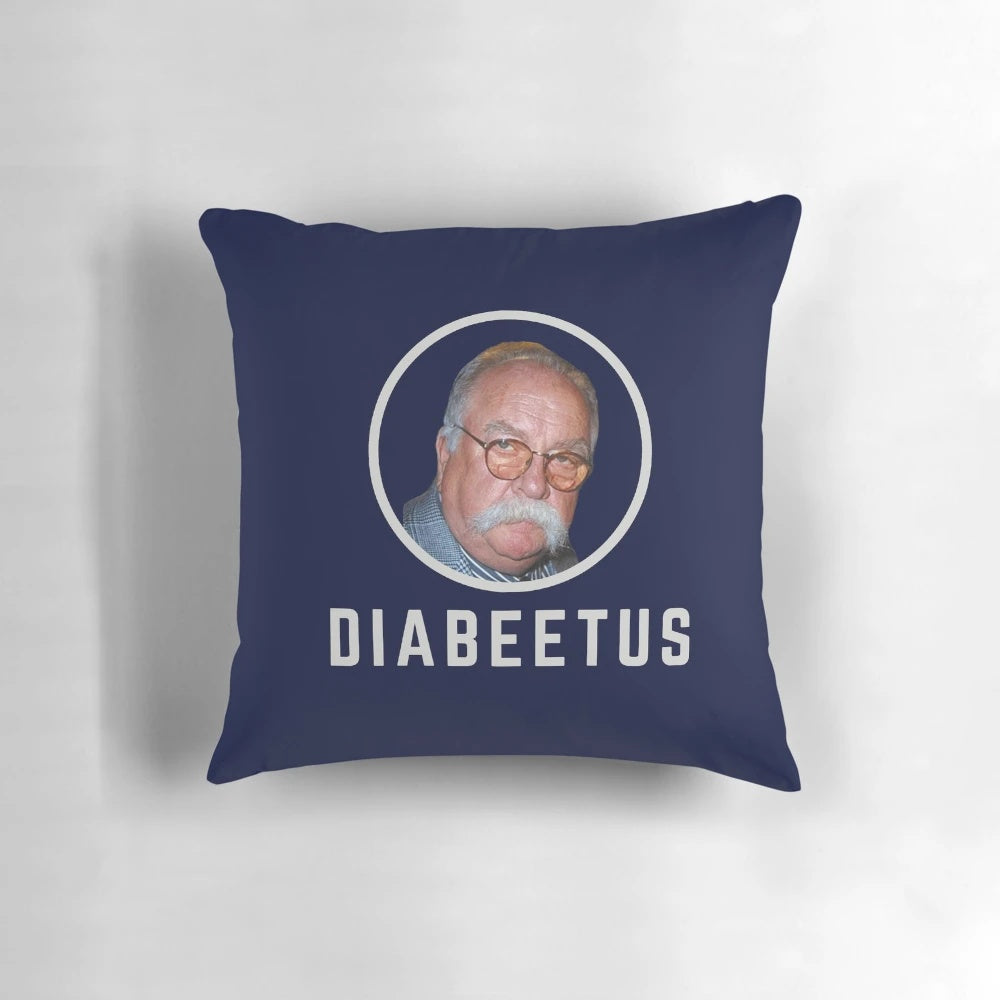 Diabeetus Wilford Brimley Themed Funny Pillow